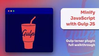 Minify JavaScript with Gulp JS | Full gulp-terser plugin walkthrough