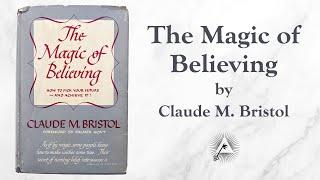 The Magic of Believing (1948) by Claude M. Bristol