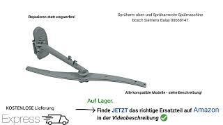 Sprüharm Geschirrspüler wechseln:  BOSCH SIEMENS 00668147 Balay div. Modelle, Sprüharmrohr tauschen