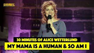 30 Minutes of Alice Wetterlund: My Mama Is a Human and So Am I