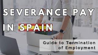 Severance pay in Spain: Guide to Termination of Employment