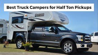 Best Truck Campers for Half Ton Pickups