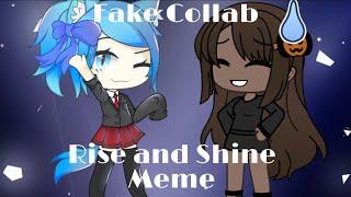 Rise And Shine Meme (Gacha Life) #kittypopfakecollabtime