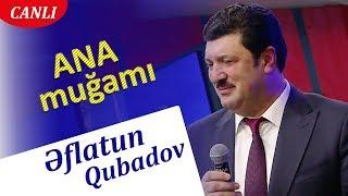 Eflatun Qubadov - Ana mugami (Video)