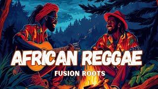 African Reggae Roots: Fusion Grooves & Chill Rhythms