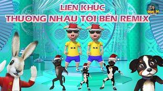 LIÊN KHÚC THƯƠNG NHAU TỚI BẾN, RỒI TỚI LUÔN REMIX l NHẠC CHILL REMIX 2022 l HEO NHẢY REMIX CỰC SUNG