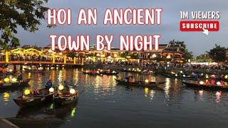 Hoi An Ancient Town by night |Lucky Tour Guide