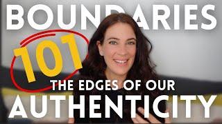 Boundaries 101: Finding The Edges Of Our Authenticity