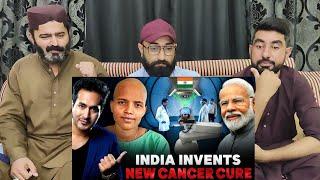 GOOD NEWS! INDIA Invents New Cancer Cure | Cheapest Cancer Therapy#PakistaniReaction