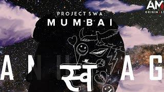 Anurag Mishra - Mumbai (Official) - Project SWA feat. Keshuv Huria