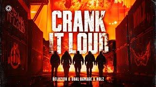 Deluzion & Dual Damage & Nolz - Crank It Loud | Q-dance Records