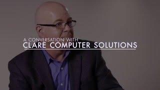 A Conversation with Clare Computer Solutions