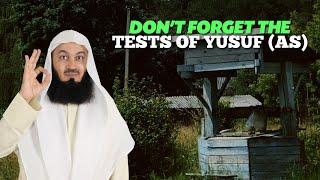 Don't Forget The Tests Of Yusuf (AS) | Mufti Menk