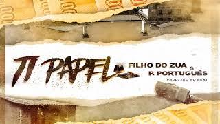 PUTO PORTUGUÊS-  TI PAPEL feat. Filho do Zua (Audio) [2017]