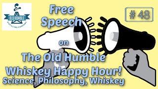 Unpacking Free Speech | Old Humble Whiskey Happy Hour | Episode 48