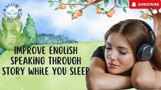Improve English Speaking Through Story While You Sleep | English Listening Practice