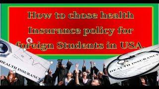 How to Choose Health Insurance policy for foreign Students in USA