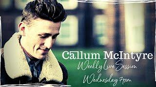 Callum McIntyre - Live Session - Wednesday 5th May! [2021]