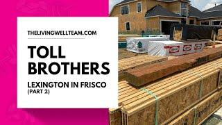 Toll Brothers Homes in Lexington | Frisco Texas | Part 2