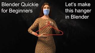 Blender Quickie for Beginners: Let's make a clothes hanger in Blender