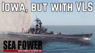 The Iowa, But With VLS - SEA POWER