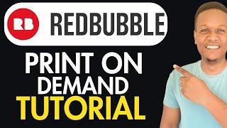 How To Start Print On Demand On Redbubble(MAKE MONEY WITH REDBUBBLE)