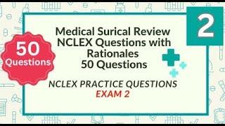 Medical Surgical Nursing NCLEX  Review Nursing Questions and Answers 50 NCLEX Prep Questions Test 2