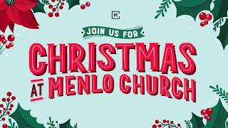 Christmas Eve Service at Menlo Church