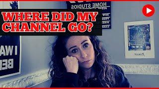 Where did my channel go? The Wanderlust Way RETURNS - what I've learnt...