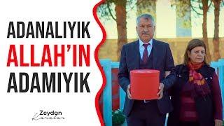 Adanalıyık Allah'ın Adamıyık | Zeydan Karalar