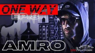 OneWay - AMRO - Ep.8 (LIVE BARS) | CPHPLATFORM