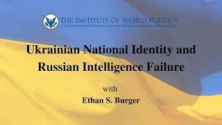 Ukrainian National Identity and Russian Intelligence Failure