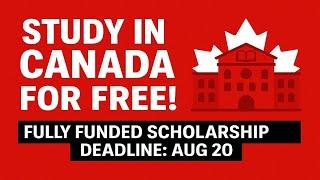 Move to Canada and Study for free. Fully Funded Scholarship for International Students 2025