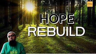 Hope Rebuild - Islamic Reminder | Tazkir Unlimited