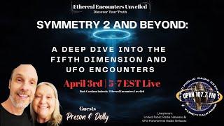 Symmetry 2 - A Deep Dive into the Fifth Dimension and UFO Encounters