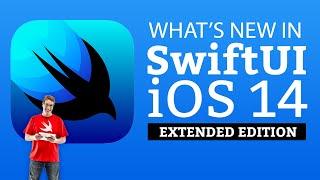 What's new in SwiftUI for iOS 14 – Extended Edition