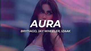 Brytiago, Jay Wheeler, Izaak - Aura (Letra/Lyrics)