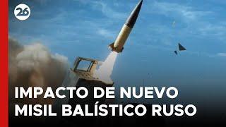 Ucrania investiga el impacto de un nuevo misil balístico ruso | #26Global