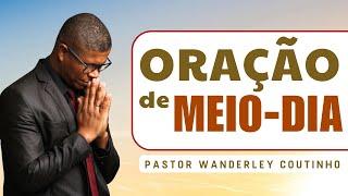 ORAÇÃO DE MEIO-DIA -25-10-2024 - DEIXE SEU PEDIDO -‪@PastorWanderleyCoutinho