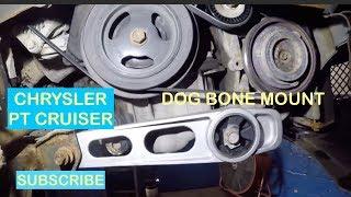 How to replace DogBone mount on 2007 Chrysler PT Cruiser