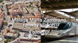 Málaga María Zambrano railway station, a quick tour