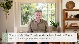 Mini-lesson | Sustainable diet considerations for a healthy planet with Peter Conway