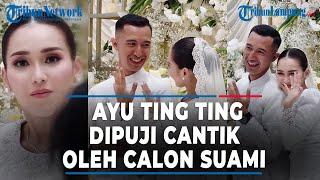 PEDANGDUT AYU TING TING DIPUJI CANTIK OLEH CALON SUAMI