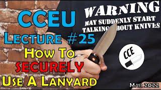 CCEU Lecture #25 - The MOST SECURE Way to Use a Lanyard