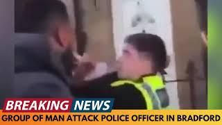 BREAKING NEWS: POLICE OFFICER GETS CONFRONTED BY GROUP IN BRADFORD