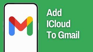 How To Add ICloud To Gmail | link my Gmail to iCloud (2024)