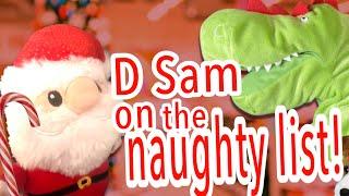 D Sam is on the naughty list! ￼