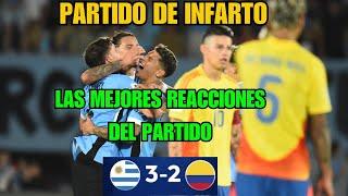 LAS MEJORES REACCIONES URUGUAY VS COLOMBIA [3-2] ||