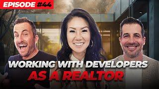 Working with Developers as a Real Estate Agent