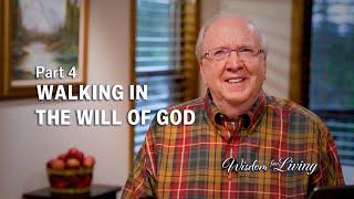 Walking in the Will of God - Part 4 - Greg Mohr - Wisdom For Living TV